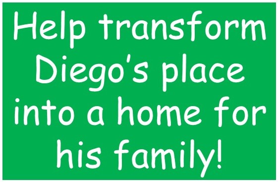 fundraiser blurb that says Help transform Diego’s place into a home for his family!
